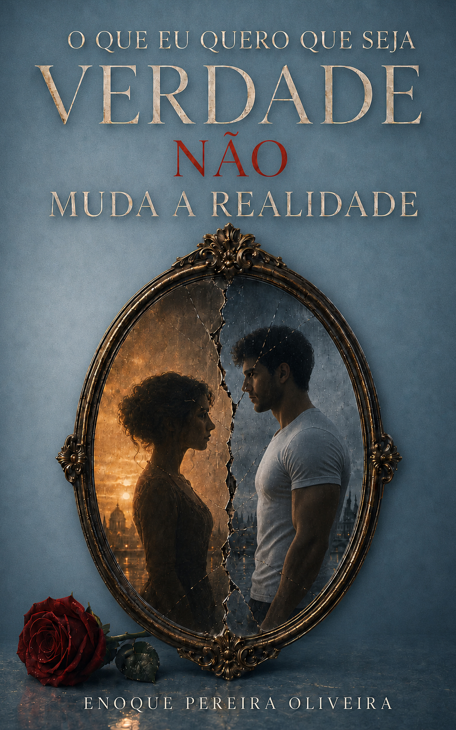 Capa de O que eu quero que seja verdade não muda a realidade